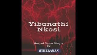 Yibanathi Nkosi Gospel Gqom by Stheraman - Topic