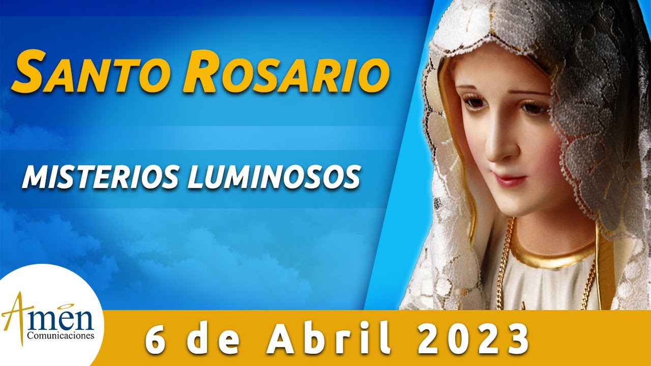 Santo Rosario de Hoy Jueves 6 Abril de 2023 l Amen Comunicaciones l  Católica l María - YouTube