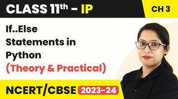 Class 11 Informatics Practices Chapter 3| If..Else Statements in Python (Code 065)