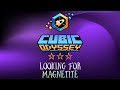 Looking For Magnetite - Cubic Odyssey With Gamexile
