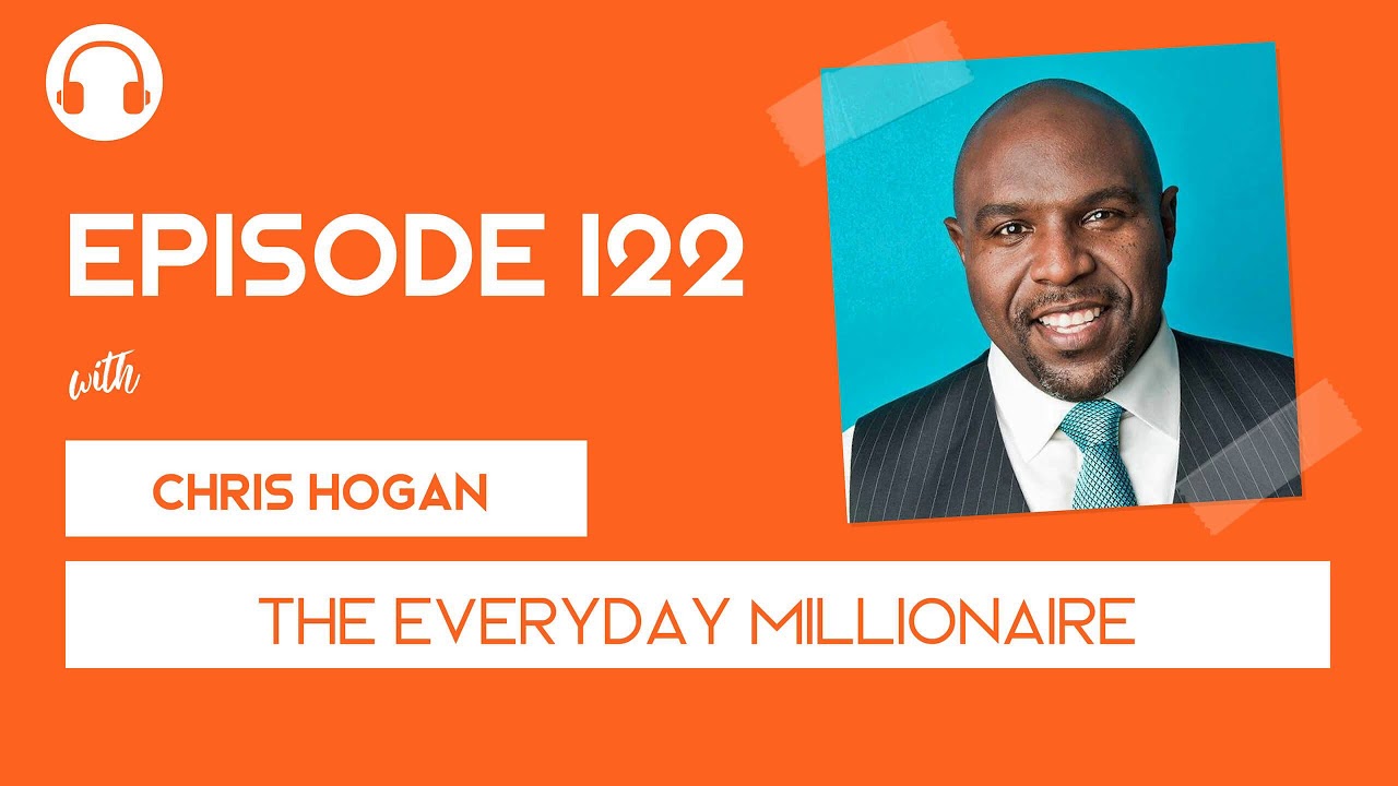 EP122 The Everyday Millionaire with Chris Hogan YouTube