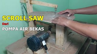 Scroll Saw Dari Mesin Pompa Air Bekas