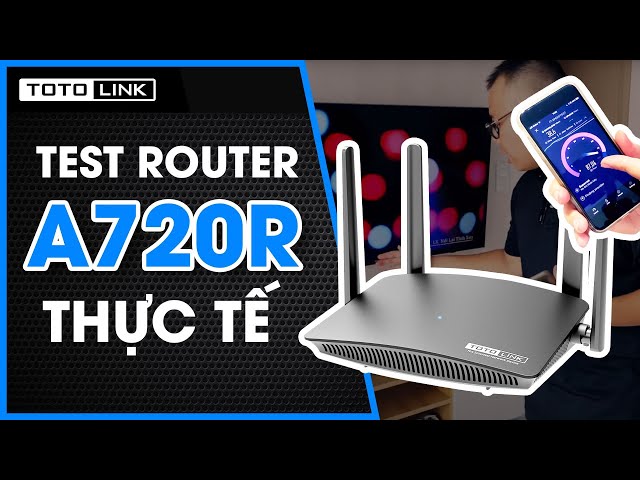 [One shot] Trải nghiệm Router Wi-Fi băng tần kép TOTOLINK A720R