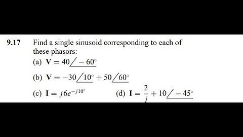 Find a single sinusoid corresponding to each of these phasors: (a) (b) (c) (d)