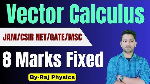Vector Calculus | Grad,Div and Curl | Mathematical Physics | CSIR NET & MSc Physics | Raj Physics