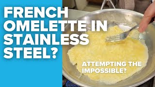 French Omelette in Stainless Steel?