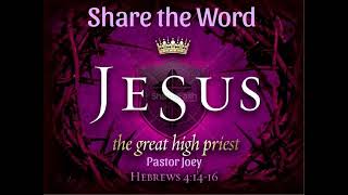 JESUS - The Great High Priest - Hebrews 4:15-16