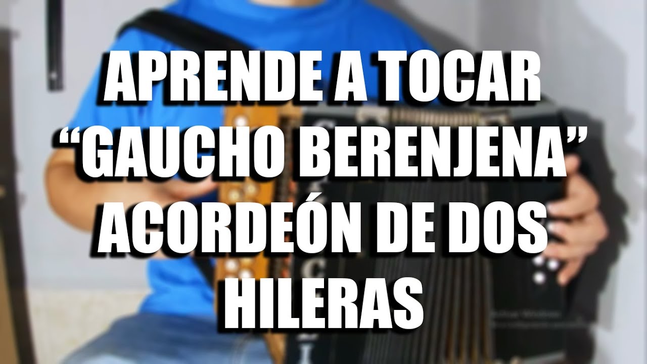 Gaucho Berenjena | Tutorial de acordeón #125.