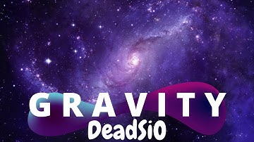 DeadSiO - Gravity (Official Audio)