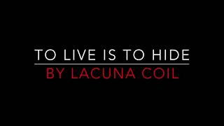 LACUNA COIL - TO LIVE IS TO HIDE (2001) LYRICS