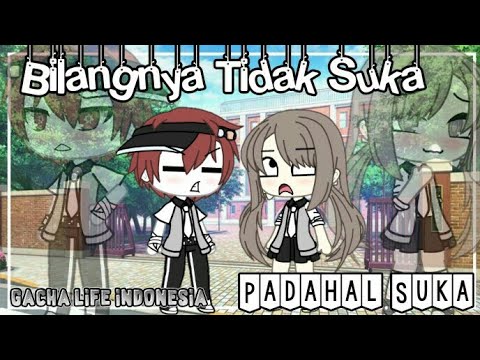 💌Bilangnya Tidak Suka, Padahal Suka💌 ||GLMM Indonesia|| ||Original? ||