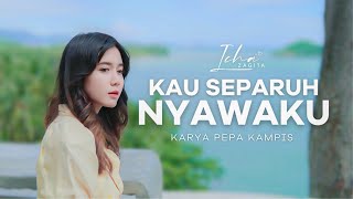 Icha Zagita - KAU SEPARUH NYAWAKU Percayalah Sayang Mengertilah Kepadaku