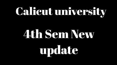 Calicut university, 4th Sem New update, Latest, Important Information, New Notification