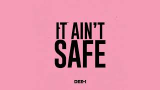 Vignette de la vidéo "Dee-1 - It Ain't Safe (Official Audio)"