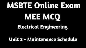 MSBTE Online Exam II MEE MCQ II Unit 2- Maintenance Schedule II Electrical Engineering
