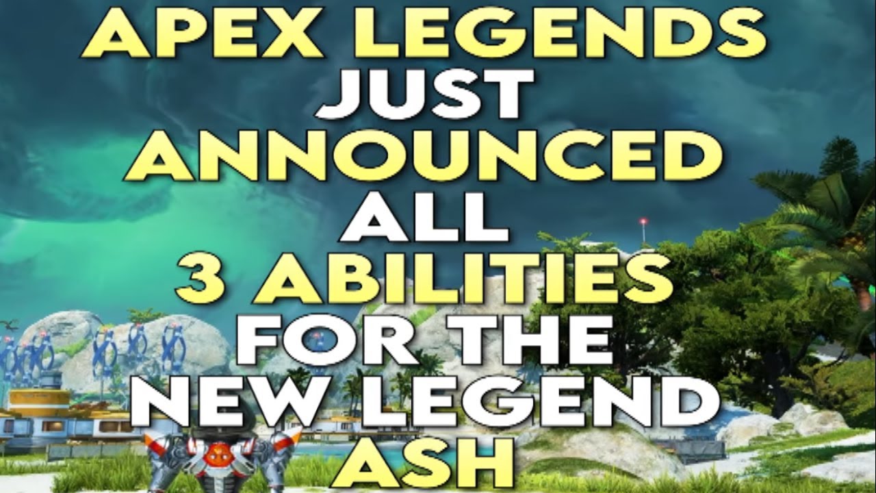 APEX LEGENDS just ANNOUNCED all 3 ABILITIES for the new legend ASH