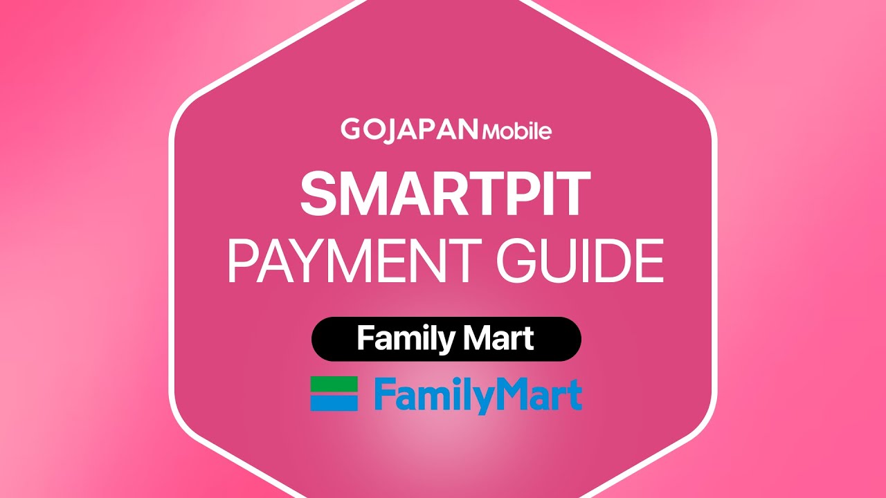 Go Japan Mobile - Tagalog: Smartpit Payment Guide (Family Mart)