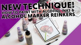 New Technique! How to Paint with Alcohol Inks & Alcohol Marker Reinkers