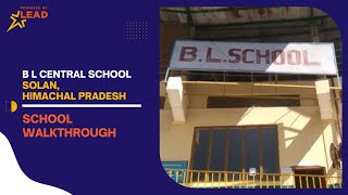 B L Central School, Solan, Himachal Pradesh | Virtual School Tour 2022