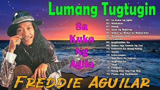 Freddie Aguilar Greatest Hits - Freddie Aguilar Tagalog Love Songs - Mga Sikat Na Tugtugin Noong