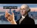 Right Hand Man But It's Actually George Washington