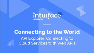 Intuiface API Explorer: Connecting to Cloud Services With Web APIs