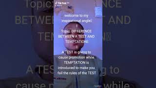 THE DIFFERENCE BETWEEN TEST AND TEMPTATION