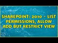 Sharepoint: 2010 - List Permissions, Allow Add but restrict View (2 Solutions!!)