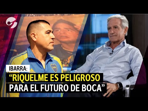 ANDRÉS IBARRA CONTRA JUAN ROMÁN RIQUELME: “Es peligroso para el futuro de Boca”