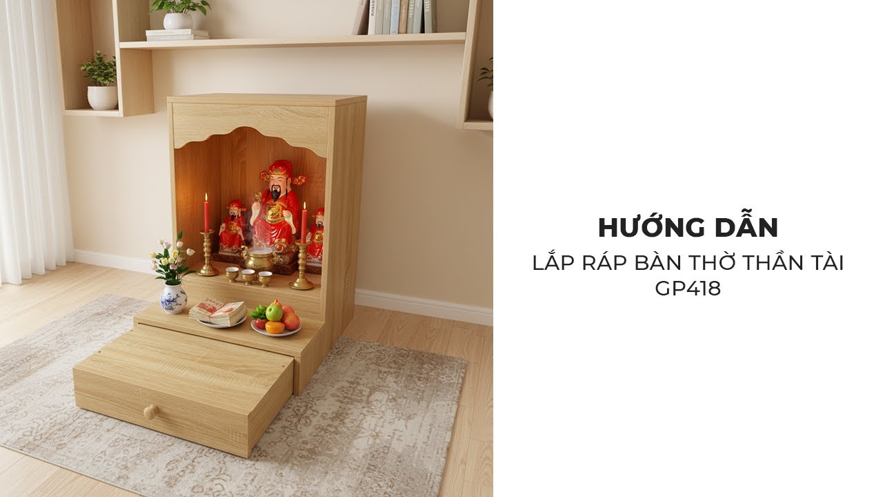 HƯỚNG DẪN LẮP RÁP BÀN THỜ THẦN TÀI GP418