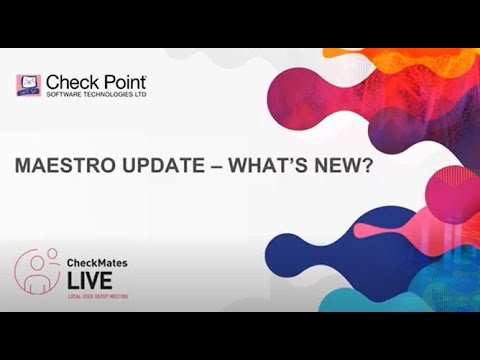 What's new in network security: Discover the latest and future Check Point Maestro updates!