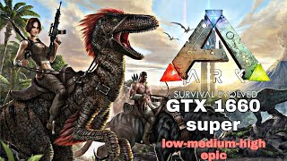 ARK Survival Evolved-GTX 1660 Super-FPS test (all presets)