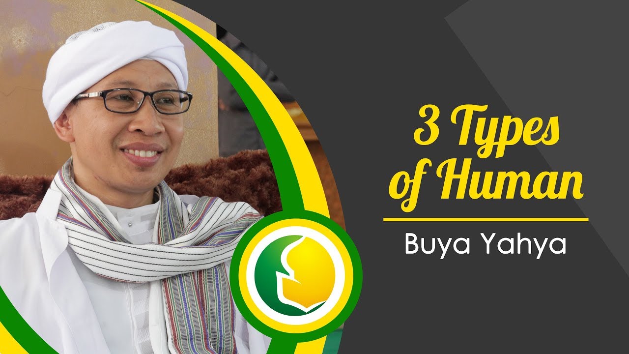3 Types of Human | 3 Model Manusia – Buya Yahya
