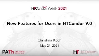 New Features for Users in HTCondor 9 0