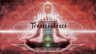 Patrick Ravage - Melodic Transcendence #Ascension 006 - Progressive | Melodic | Deep House