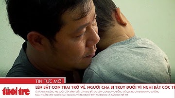 Lén bắt con trai trở về, người cha bị truy đuổi vì nghi bắt cóc trẻ em