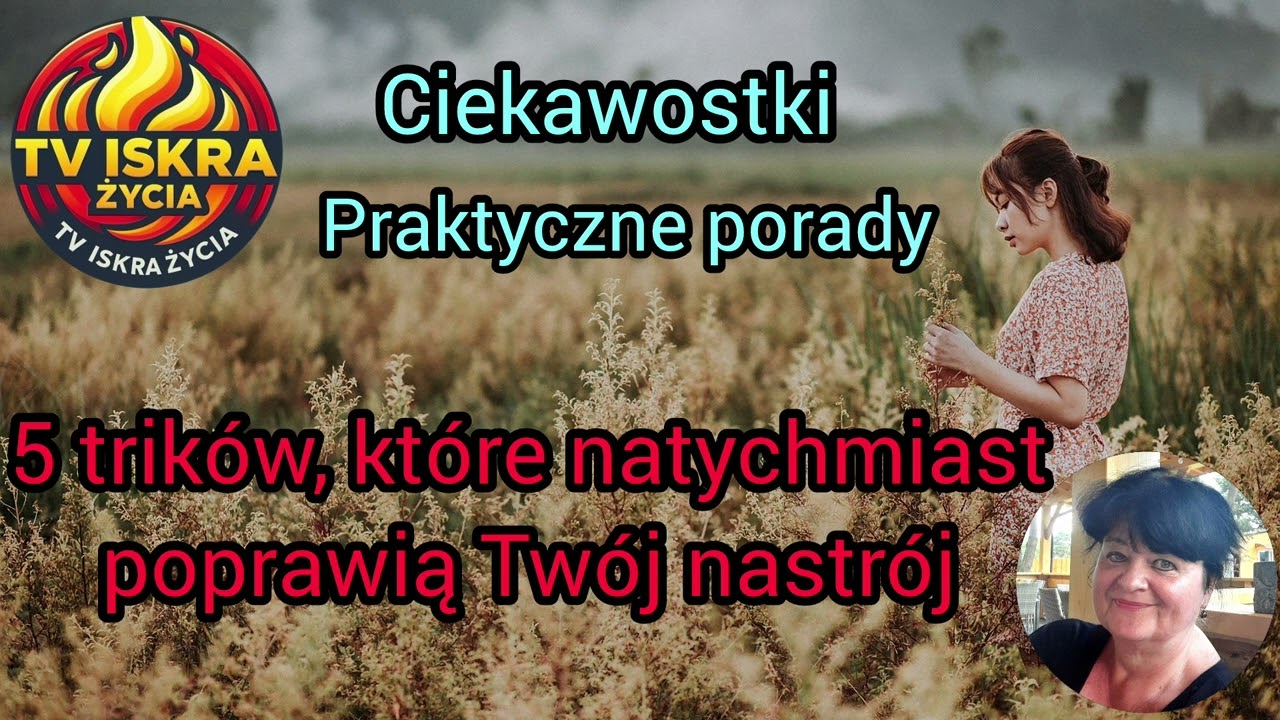 @Iskra-j2f 5 trików, które natychmiast poprawią Twój nastrój. 28.05.2026