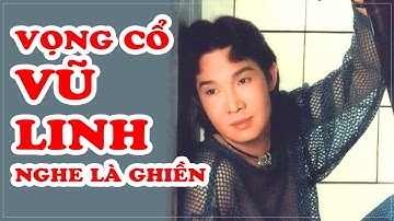 VŨ LINH - Tổng hợp VỌNG CỔ hay nhất (Phần 18) Tài Linh,  Ngọc Huyền,  Thoại Mỹ, Thanh Ngân...