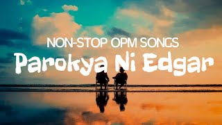 Parokya Ni Edgar - Greatest Hits Non-Stop OPM Songs 2020  I Modern Lyrics