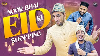 Noor Bhai ki Eid Ki Shopping | Noorani Libas | The food Eatz #34