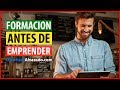 Razones para Formarte antes de Emprender - Consejos para Emprendedores