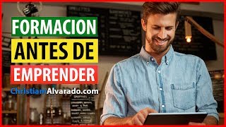 Razones para Formarte antes de Emprender - Consejos para Emprendedores