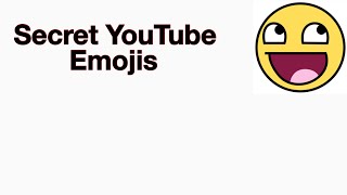 All the secret YouTube Emojis!
