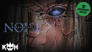Noise In The Middle   Free Horror Movie