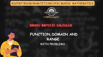 L2.2 Function,Domain and Range | IGNOU BSCFMT/BSCM BMTC131 Calculus | Vigyan Academy