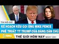 Tin thế giới mới nhất 12/1 | Kế hoạch kêu gọi ông Pence phế truất TT Trump của đảng dân chủ | FBNC