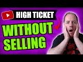 How to Make HIGH TICKET Affiliate Marketing Sales by Promoting LOW TICKET Products in 2022!