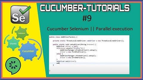 #Tutorials 9 Cucumber Selenium || Parallel execution