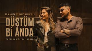Sıla Şahin x Samet Kardeşler - Düştüm Bi Anda (Metehan Ütebay Remix)