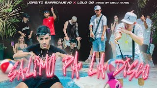 SALIMOS PA LA DISCO - Jorgito Barrionuevo x LOLO OG